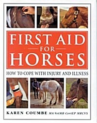 First Aid for Horses : How to Cope with Injury and Illness (Hardcover)