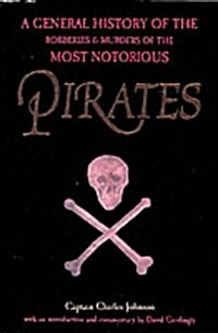 Pirates : A General History of the Robberies and Murders of the Most Notorious Pirates (Paperback)