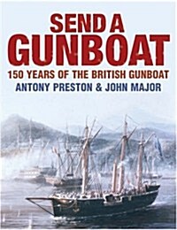 Send a Gunboat! : The Victorian Navy and Supremacy at Sea 1854-1904 (Hardcover, 2 Rev ed)