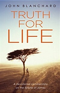 Truth for Life : Exposition of James (Paperback, 2 Rev ed)