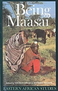 Being Maasai : Ethnicity and Identity in East Africa (Paperback)