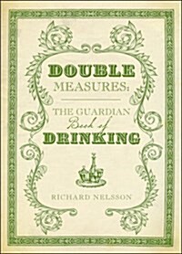 Double Measures : The Guardian Book of Drinking (Hardcover)