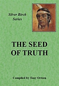 The Seed of Truth (Paperback, New ed)