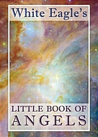 White Eagles Little Book of Angels (Hardcover)