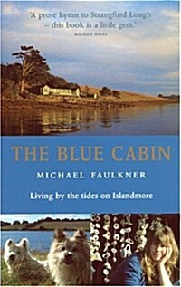 The Blue Cabin : Living by the Tides on Islandmore (Paperback)