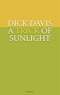 Trick of Sunlight : Poems 2001-2005 (Paperback)