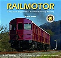 Railmotor : The Steam Engine That Rewrote Railway History (Hardcover)