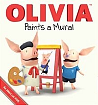 Olivia Paints a Mural (Hardcover)