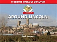 A Boot Up Around Lincoln : 10 Leisure Walks of Discovery (Hardcover)