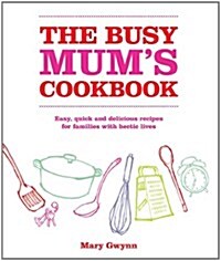 The Busy Mums Cookbook (Hardcover)