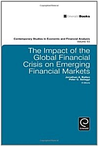 The Impact of the Global Financial Crisis on Emerging Financial Markets (Hardcover)