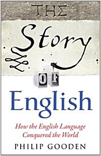 The Story of English : How the English Language Conquered the World (Paperback)