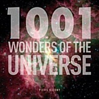 The 1001 Wonders of the Universe : 1001 Must-See Images from Across the Universe (Hardcover)