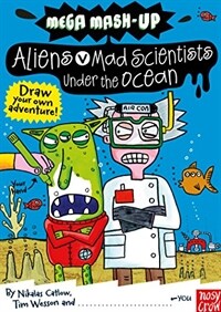 Mega Mash-Up: Aliens v Mad Scientists Under the Ocean (Paperback)