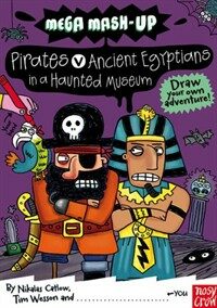 Mega Mash-Up: Pirates v Ancient Egyptians in a Haunted Museum (Paperback)