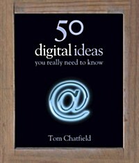 50 Digital Ideas You Really Need to Know : 50 Ideas You Really Need to Know: Digital (Hardcover)