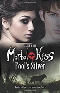 Mortal Kiss: Fools Silver (Paperback)