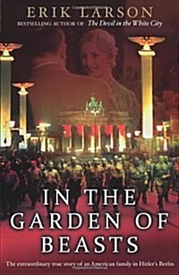 In the Garden of Beasts : Love and Terror in Hitlers Berlin (Hardcover)