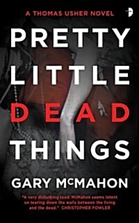 Pretty Little Dead Things : A Thomas Usher Novel (Paperback, New ed)