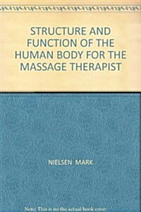 Structure and Function of the Human Body for the Massage Therapist (Spiral, 4, Revised)
