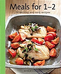 Meals for 1-2 : Creative Ideas for Simple and Pleasurable Cooking (Paperback)