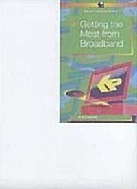 Getting the Most from Broadband (Paperback)