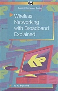 Wireless Networking with Broadband Explained (Paperback)