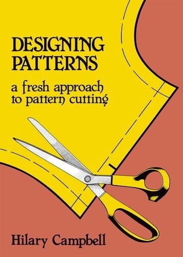 Designing Patterns - A Fresh Approach to Pattern Cutting (Paperback)