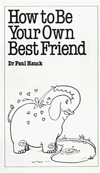 How to be Your Own Best Friend (Paperback)