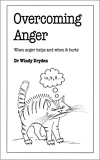 Overcoming Anger : When Anger Helps and When it Hurts (Paperback)