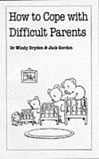 How to Cope with Difficult Parents (Paperback)