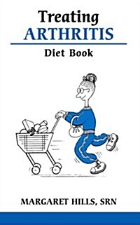 The Treating Arthritis Diet Book : Recipes and Reasons (Paperback)