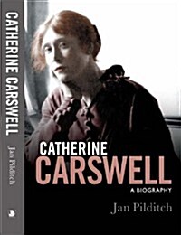 Catherine Carswell : A Biography (Hardcover)