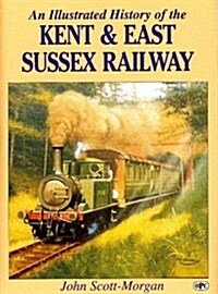 Illustrated History of the Kent and East Sussex Railway (Hardcover)