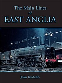 Main Lines of East Anglia (Hardcover)