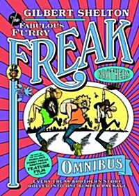 The Freak Brothers Omnibus : Every Freak Brothers Story Rolled into One Bumper Package (Paperback)