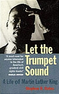 Let the Trumpet Sound: a Life of Martin Luther King Jr (Paperback)