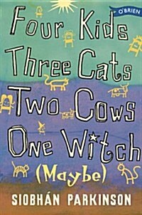 Four Kids, Three Cats, Two Cows, One Witch (Maybe) (Paperback)