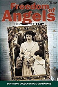Freedom of Angels: Surviving Goldenbridge Orphanage (Paperback)