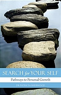 Search for Your Self : Pathways to Personal Growth (Paperback)
