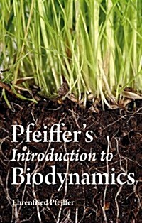 Pfeiffers Introduction to Biodynamics (Paperback)