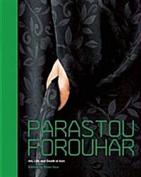 Parastou Forouhar : Art, Life and Death in Iran (Paperback)