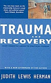 Trauma and Recovery : From Domestic Abuse to Political Terror (Paperback, New ed)