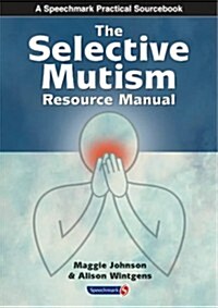 The Selective Mutism Resource Manual (Spiral Bound, 1 New ed)