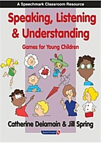 Speaking, Listening and Understanding : Games for Young Children (Paperback)