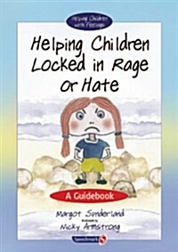 Helping Children Locked in Rage or Hate : A Guidebook (Paperback, New ed)