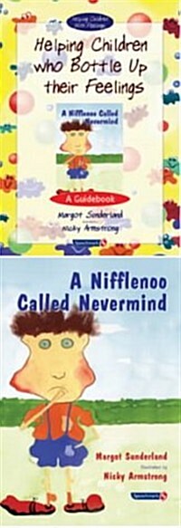 Helping Children Who Bottle Up Their Feelings & A Nifflenoo Called Nevermind : Set (Multiple-component retail product)