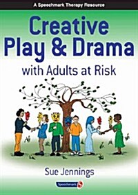 Creative Play and Drama with Adults at Risk (Paperback)