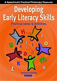 Developing Early Literacy Skills : Practical Ideas and Activities (Paperback)