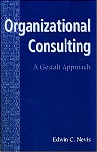 Organizational Consulting: A Gestalt Approach (Paperback, UK)